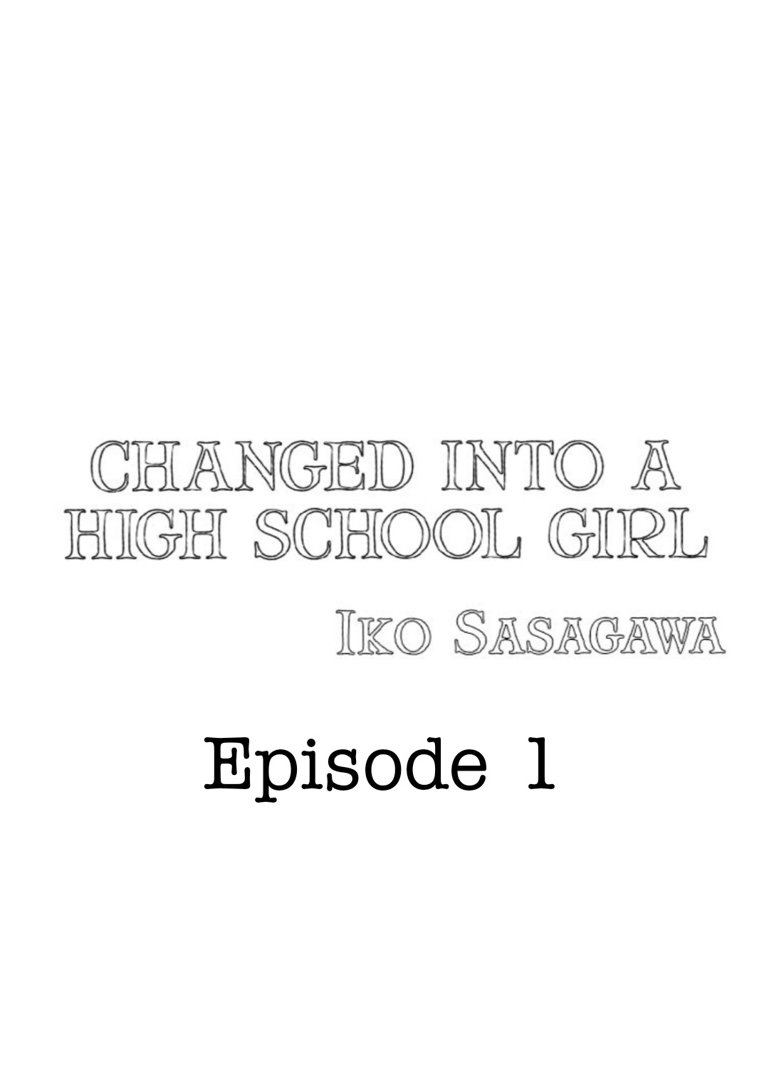 [Sasagawa Iko]Joshikousei ni Kigaetara | Changed into a high school girl 1-4[English] Page 2