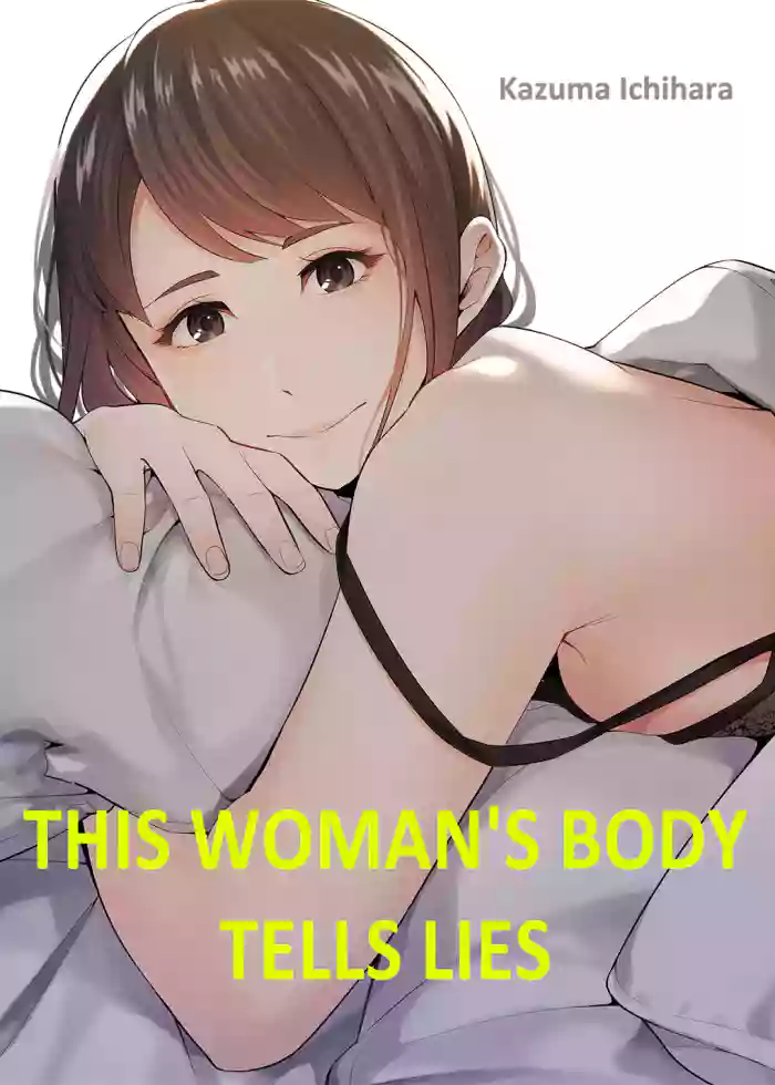 [Kazuma ichihara]This Woman’s Body Tells Lies(Ch.1-20) [English]
