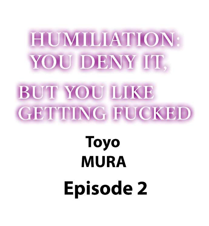 [Anthology]Humiliation: You Deny It, but You Like Getting Fucked(Ch.1-12) [English] Page 11