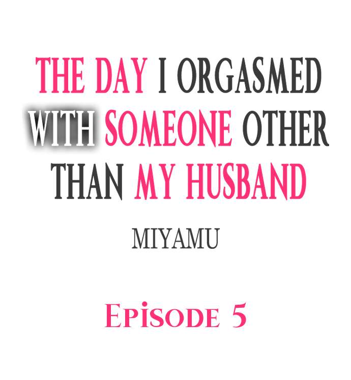 [Miyamu]The Day I Orgasmed With Someone Other Than My Husband(Ch.1-15) [English] Page 38