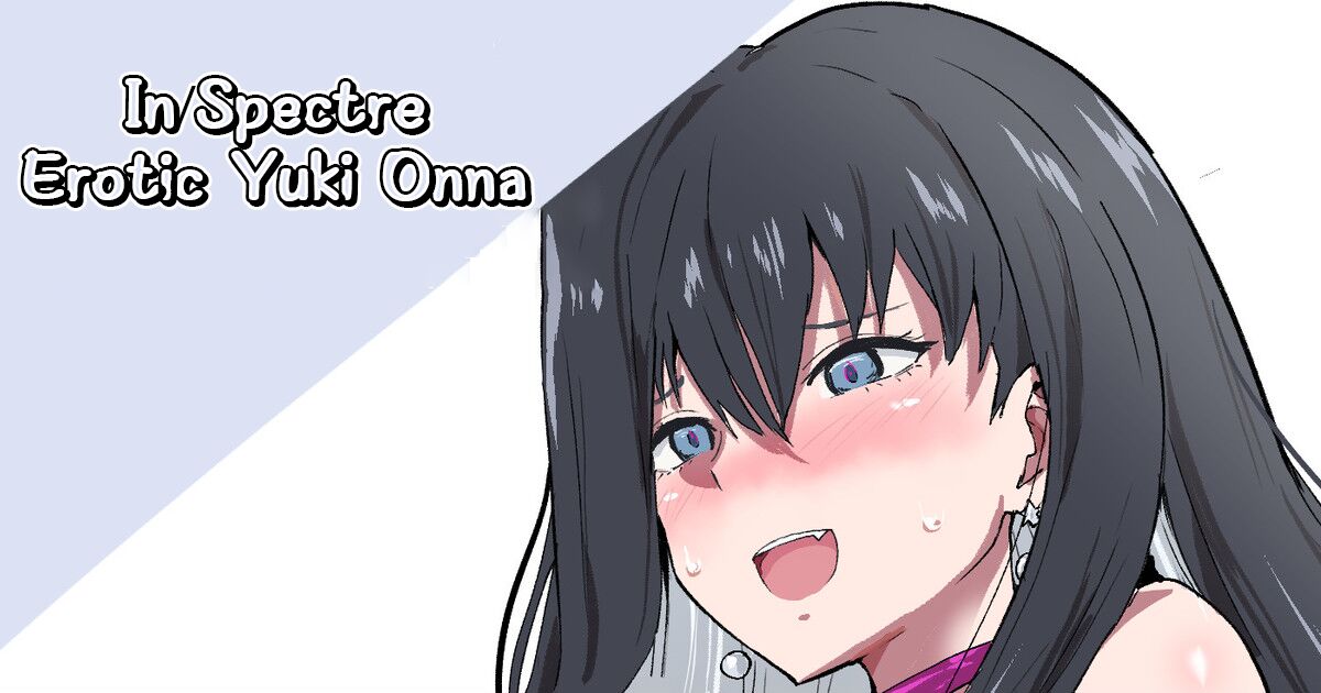 [Sanatuki]Kyokou Ero Yukionna | In/Spectre Erotic Yuki Onna(Kyokou Suiri) [English] Page 1