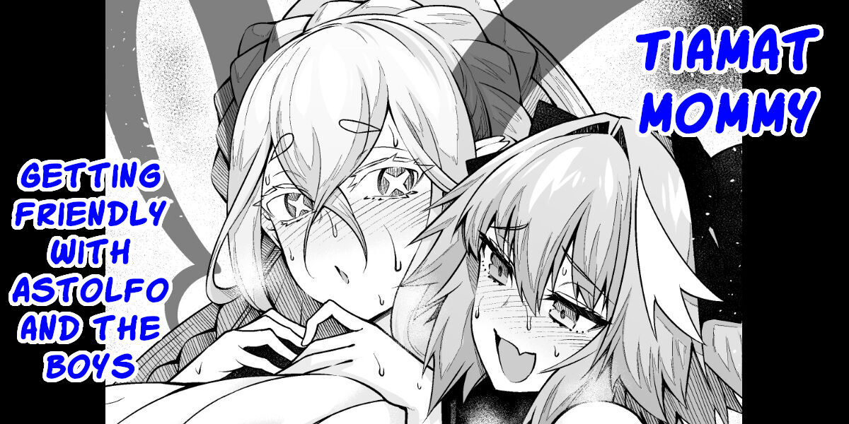 [Ankoman]Tiamat, Astolfo to Nakayoku Suru | Tiamat getting friendly with Astolfo and the boys(Fate/Grand Order) [English] Page 1