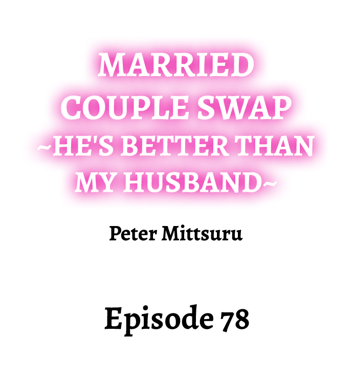 [Peter Mittsuru]Married Couple Swap: He’s Better Than My Husband(Ch.1-81) [English] Page 761