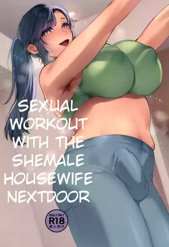 (Futaket 33) [Granada no Sora (Mogiki Hayami)]Shemale Oku-san to Sex Workout | Sexual Workout with the Shemale Housewife Nextdoor[English] [TheFrogManScans]