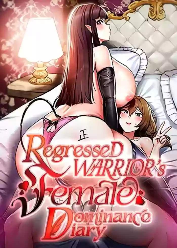 [ReNyang & Usagi]Regressed Warrior’s Female Dominance Diary(Chapters 1-35) [English] [Omega Scans] [Ongoing]