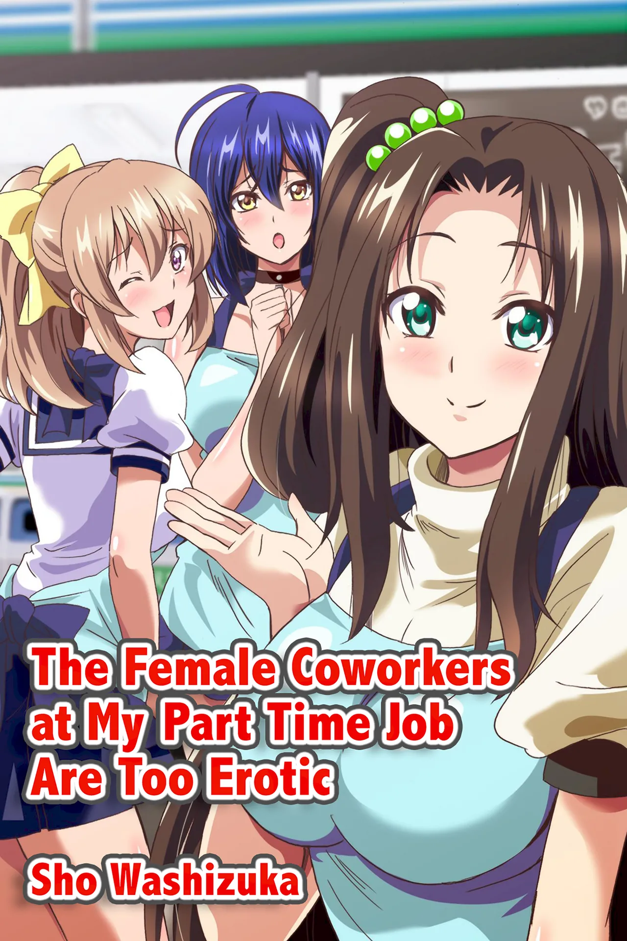 [Media (Sho Washizuka)]The Female Coworkers at My Part-time Job Are Too Erotic[English] [Decensored] Page 1