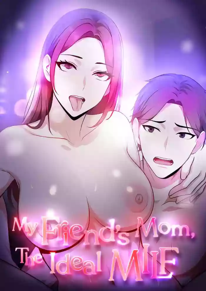 My Friend’s Mom, The Ideal MILF[Chapter 01-10] [English] [Omega Scans] [Ongoing]