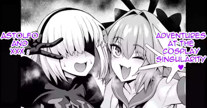 [Ankoman]Astolfo and xxx adventures at the cosplay singularity ❤[English]