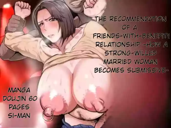 [NF-Freak (Si-man)]The Recommendation of a Friends-With-Benefits Relationship ~ How a Strong-Willed Married Woman Becomes Submissive~