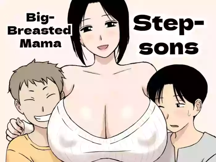 [Urakan]Bakunyuu Mama to Giri no Musuko-tachi | Busty Mom and Her Stepsons[English]